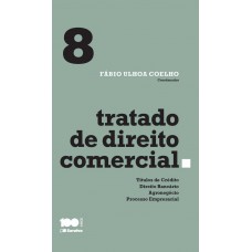 Tratado de direito comercial - Volume 8 - 1ª edição de 2015