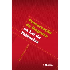 Preservação da empresa na lei de falências - 1ª edição de 2009