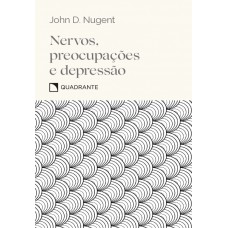 Nervos, preocupações e depressão