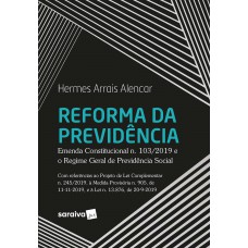 Reforma da Previdência - Emenda Constitucional n. 103/2019 e o Regime Geral de Previdência Social