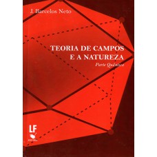 Teoria de Campos e a Natureza: Parte Quântica