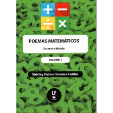 Poemas matemáticos - Volume 1: Do zero à divisão