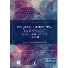 Pesquisa em história da educação matemática no Brasil sob o signo da pluralidade