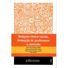 Relações étnico-raciais, formação de professores e currículo