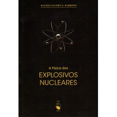 A Física dos Explosivos Nucleares