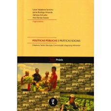 Políticas públicas e práticas sociais: Cidadania, saúde, educação, comunicação e segurança alimentar