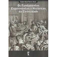 Os Fundamentos Experimentais e Históricos da Eletricidade