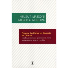 Pesquisa qualitativa em educação em ciências : Projetos, entrevistas, questionários, teoria fundamentada, redação científica