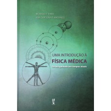 Uma Introdução à Física Médica: Da antiguidade aos tempos atuais