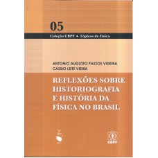 Reflexões Sobre a Historiografia e História da Física no Brasil