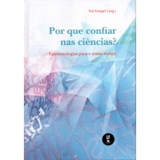 Por que confiar nas ciências?: Epistemologias para o nosso tempo