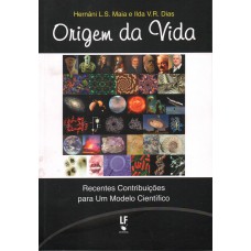 Origem da Vida: Recentes Contribuições para Um Modelo Científico