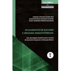 Os elementos de Euclides e origamis arquitetônicos: Uma abordagem histórica para o ensino de geometria espacial na educação básica