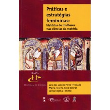 Práticas e estratégias femininas: Histórias de mulheres nas ciências da matéria