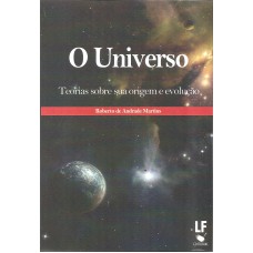 O Universo: teorias sobre sua origem e evolução