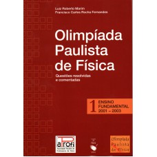 OPF - Olímpiada Paulista de Física: Ensino Fundamental, 2001-2003: questões resolvidas e comentadas