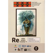 Resistir reexistir reinventar ii pedagogias decoloniais em diálogo com o sul global