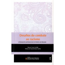 Desafios do combate ao racismo: A formação de professores(as) de história em discussão