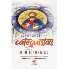 Conversando com os Catequistas sobre o Ano Litúrgico