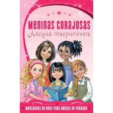 Meninas Corajosas - Amigas Inseparáveis