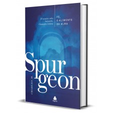 Fé, o alimento da Alma - Spurgeon