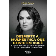 Desperte a mulher rica que existe em você