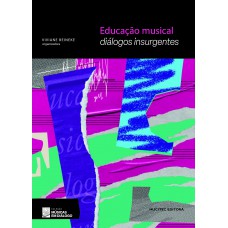 Educação musical: diálogos insurgentes