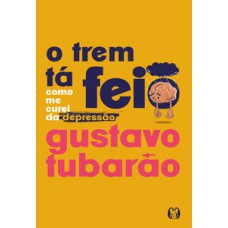 O trem tá feio