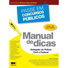 Manual de dicas: Delegado de polícia civil e federal - 2ª edição de 2014