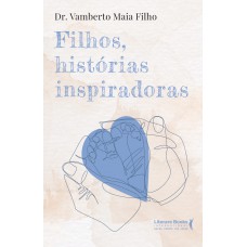 Filhos, histórias inspiradoras