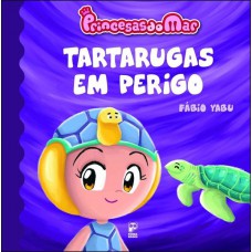 Princesas do mar - tartarugas em perigo