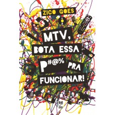 MTV, bota essa p#@% pra funcionar