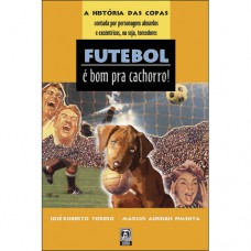 Futebol é bom pra cachorro!