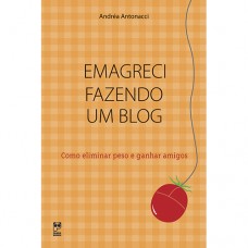 Emagreci fazendo um blog