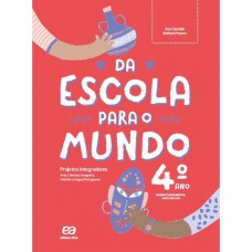 Da escola para o mundo - Projeto integrador 4º ano