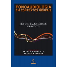 FONOAUDIOLOGIA EM CONTEXTOS GRUPAIS