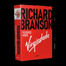 Richard Branson - Perdendo minha virgindade