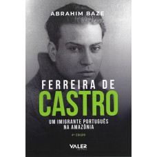 Ferreira de Castro: Um imigrante português na Amazônia