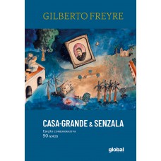 Casa-grande & senzala – Edição comemorativa – 90 anos