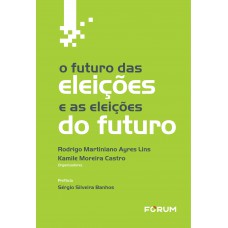 O Futuro das Eleições e as Eleições do Futuro