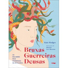 Bruxas, Guerreiras, Deusas