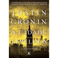 A Cidade dos Espelhos (Trilogia A Passagem – Livro 3)