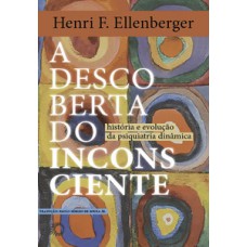 A descoberta do inconsciente