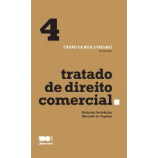 Tratado de direito comercial - Volume 4 - 1ª edição de 2015