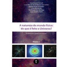 A natureza do mundo físico: do que é feito o Universo? Do Iluminismo a Ciencia Contemporânea