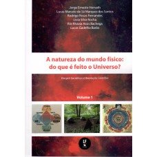 A natureza do mundo físico: do que é feito o Universo? Dos pré-Socráticos a Revolução Cientifica