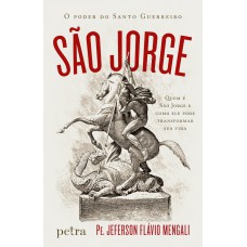 São Jorge, o poder do santo guerreiro