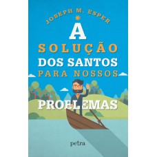 A solução dos santos para nossos problemas