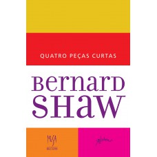 Quatro Peças Curtas de Bernard Shaw