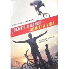 Demiti o Banco, Admiti a Vida